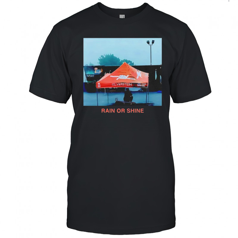 Rain or Shine shirt