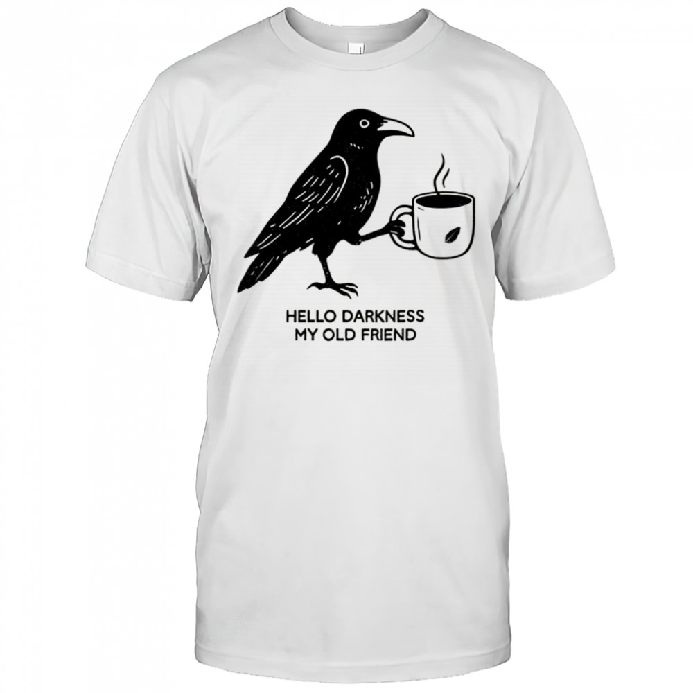 Raven Crow coffee hello darkness my old friend Halloween shirt