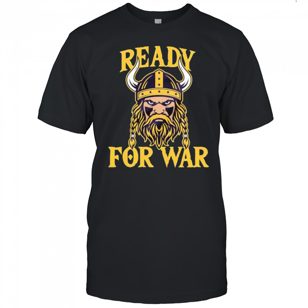 Ready for war Minnesota Vikings shirt