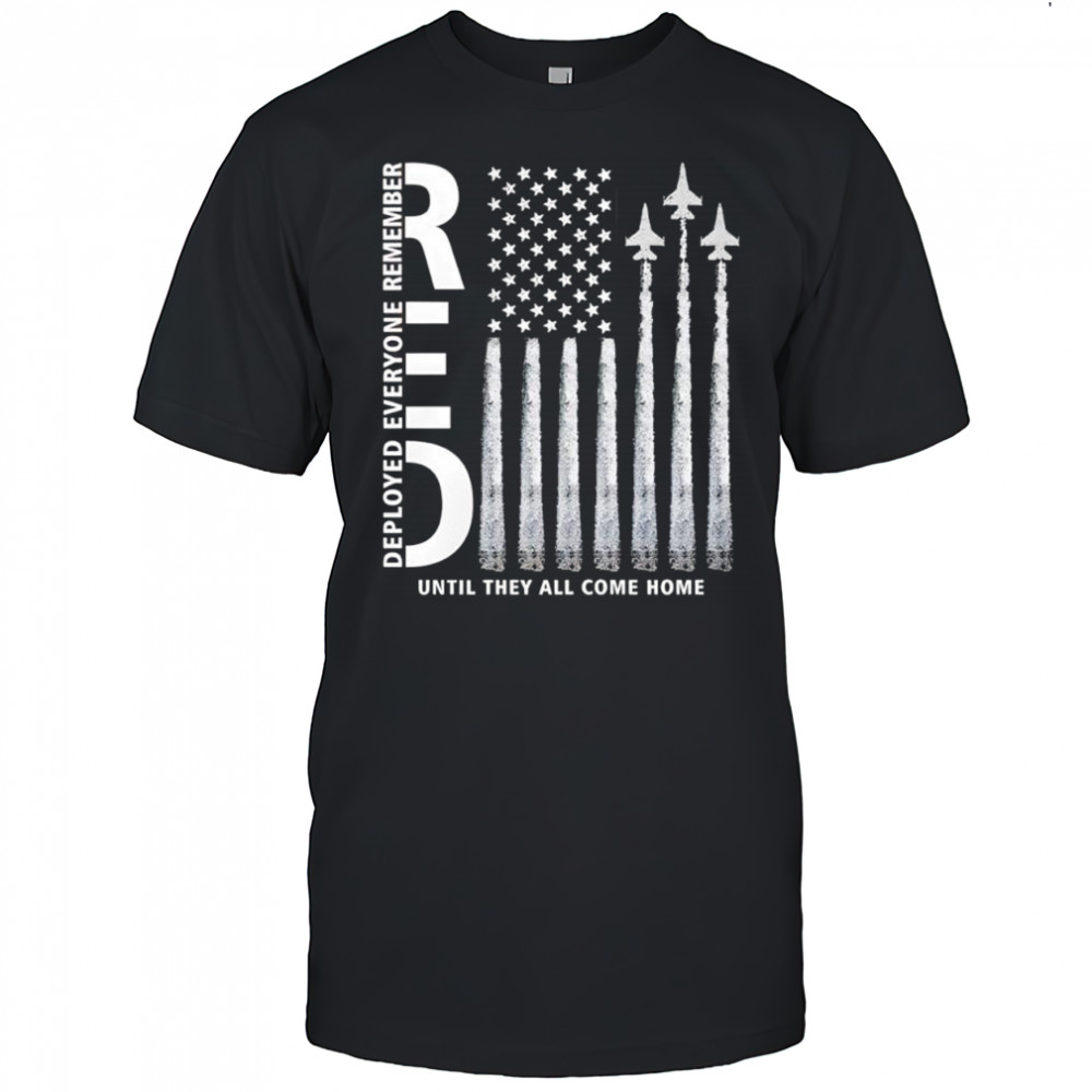 Remember everyone deployed military jets shirt