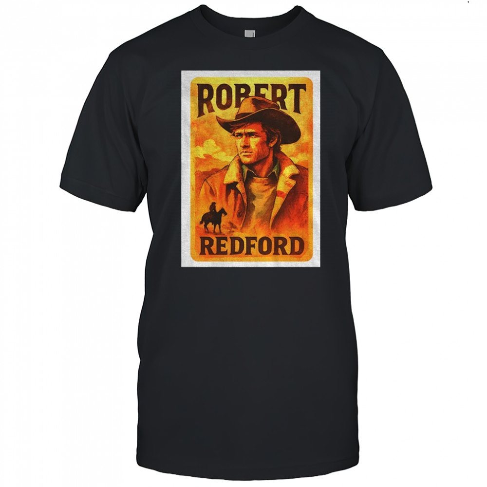 Robert Redford cowboy Hollywood Star Oscar Winner card memorial shirt