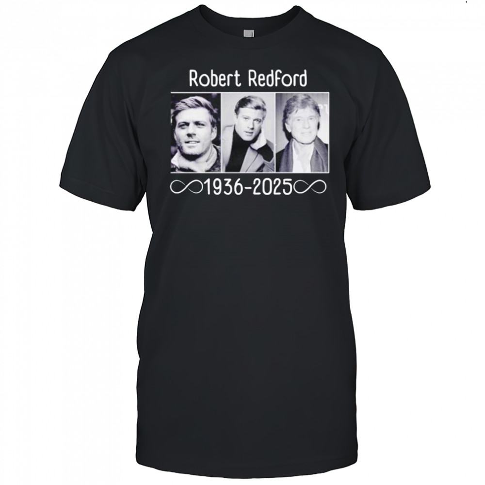 Robert Redford Hollywood Star rest in peace 1936-2025 shirt