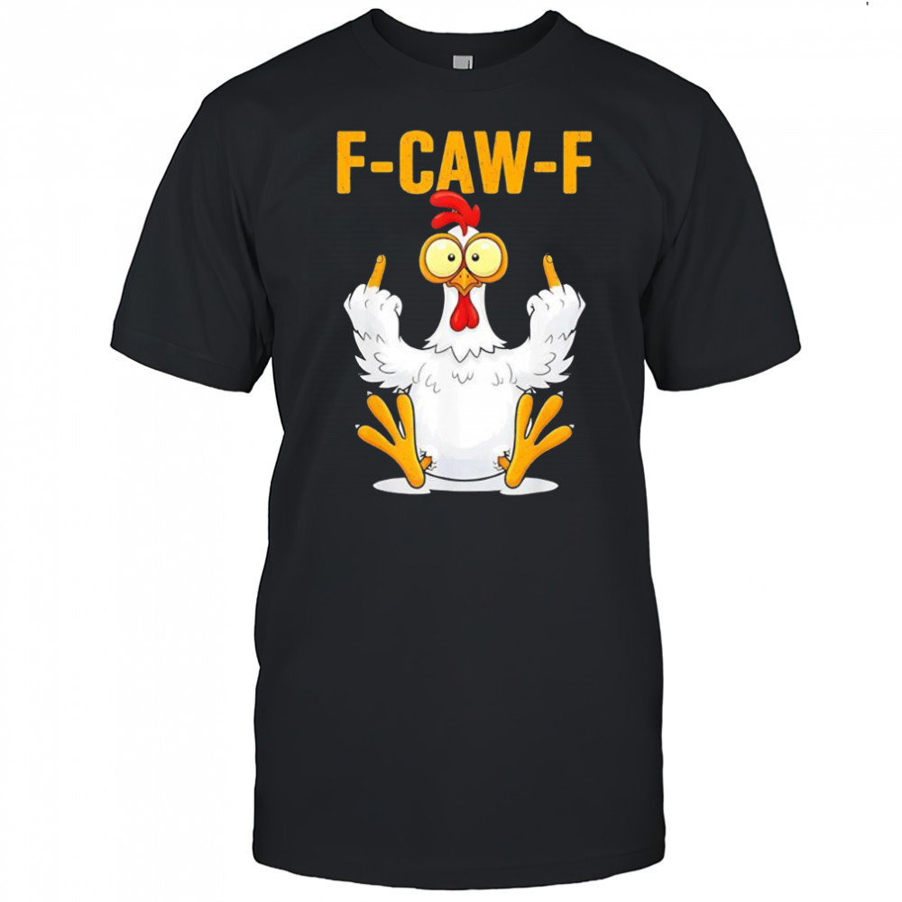 Rooster F-Caw-F middle finger shirt