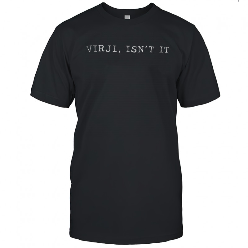 Sammy Virji isn’t it shirt