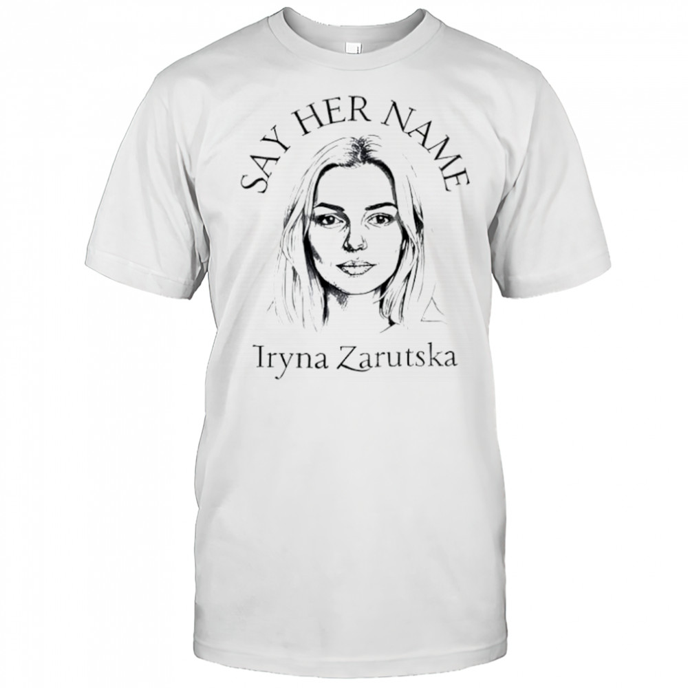 Say Her Name Iryna Zarutska Ukrainian shirt