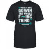 Seattle Mariners Big Dumper might as well go win the whole fucking thing shirt