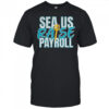 Seattle Mariners Sea Us Raise Trident Ups shirt