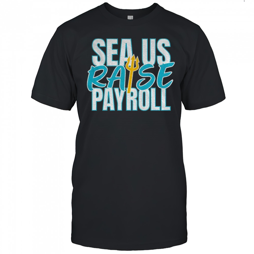 Seattle Mariners Sea Us Raise Trident Ups shirt