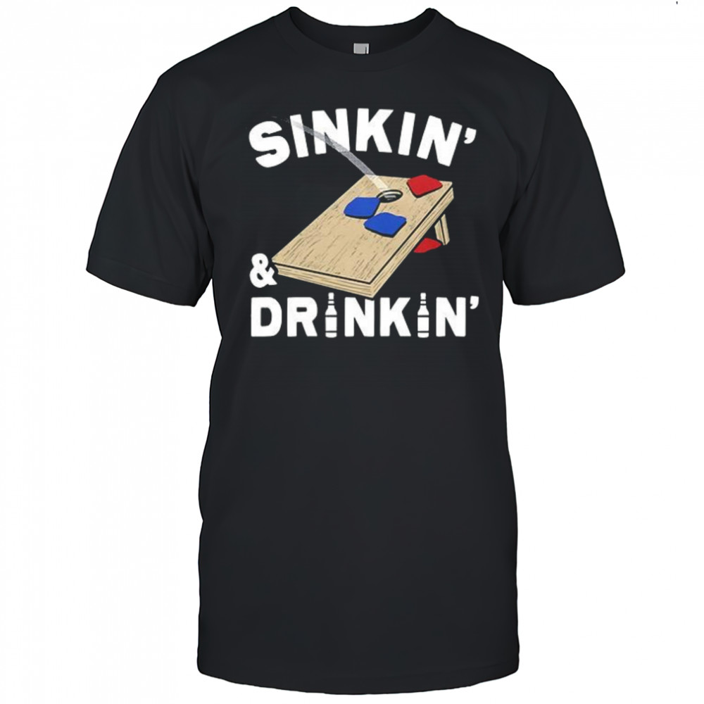 Sinkin’ and drinkin’ shirt