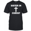 Sister In Christ Family Matching shirt