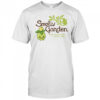 Smoliv garden when you're here you're smol shirt