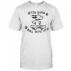 Snoopy you gotta roll with it shirt