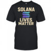 Solana lives matter shirt