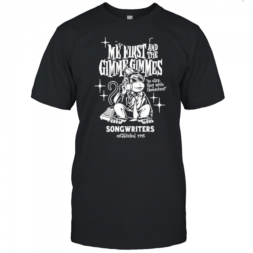 Spike And The Gimme Gimmes Songwriters So Easy They Write Themselves Est 1995 Monkey T-shirt