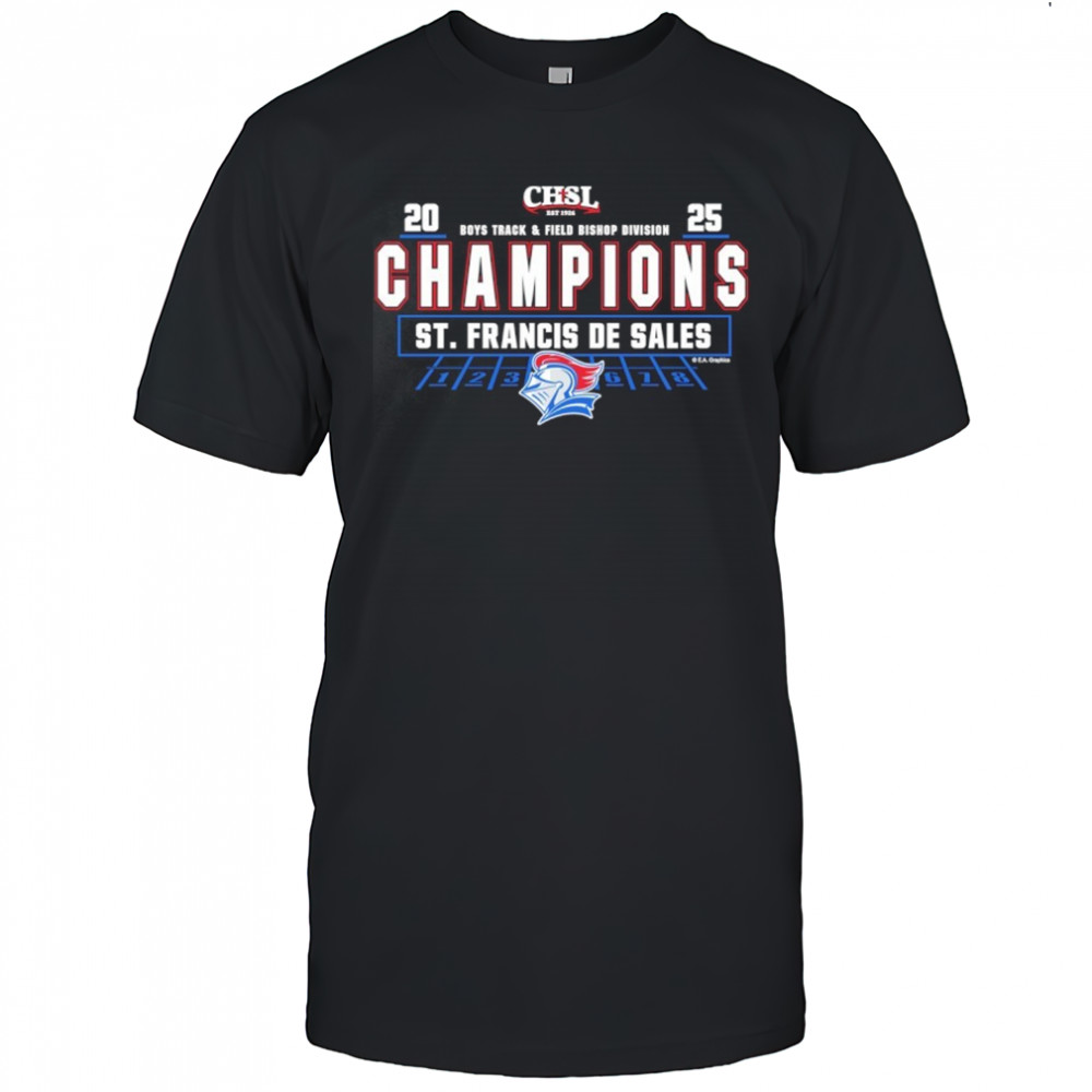 St Francis De Sales 2025 Boys Track And Field Bishop Division Champions Shirt
