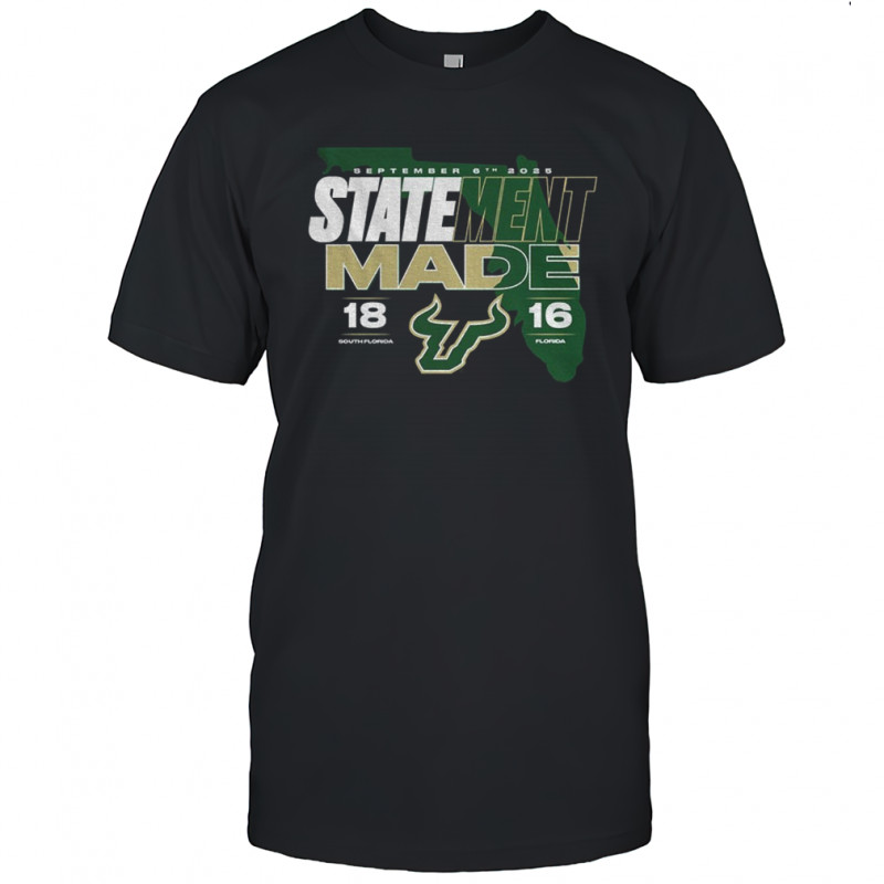 Statement Made South Florida Bulls vs. Florida Gators 2025 Score 18-16 shirt