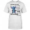 Stitch arguing with me is crazy because my goal isn’t to win it’s to make you as mad as i can shirt