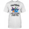 Stitch I have three moods what the fuck are you fucking kidding me fuck this shirt