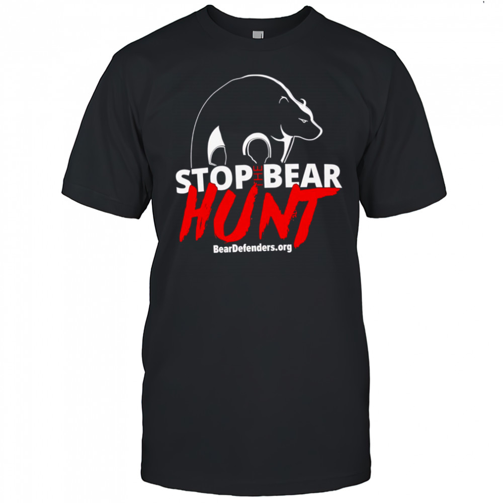 Stop The Bear Hunt shirt