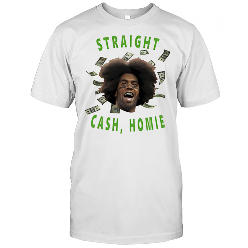 Straight Cash Homie shirt