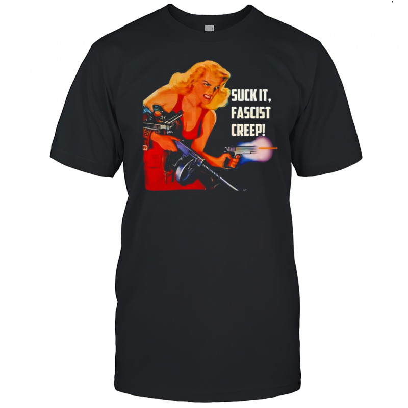 Suck It Facist Creep vintage shirt