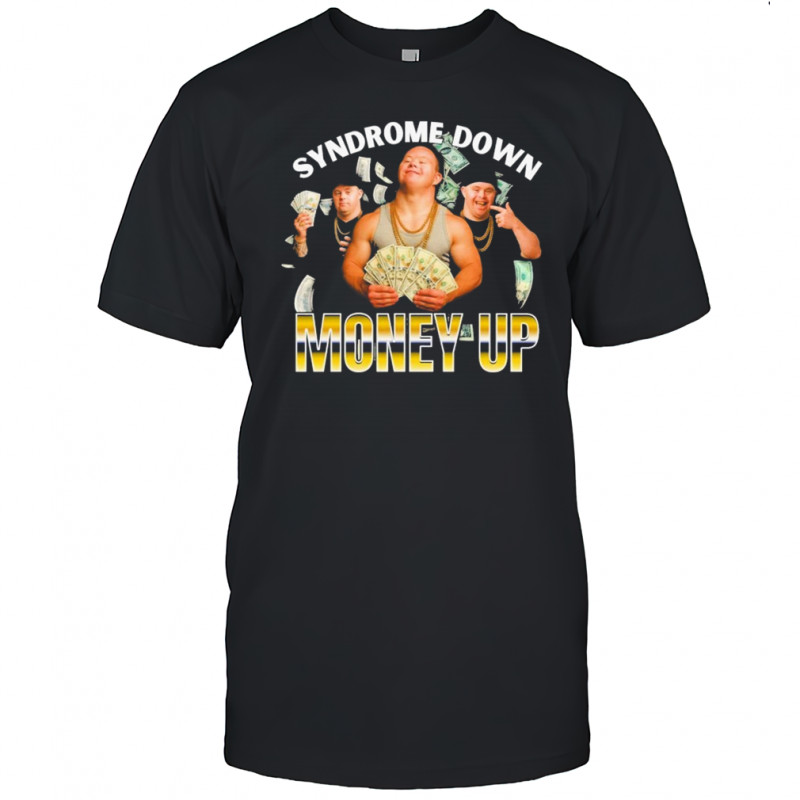 Syndrome Down Money Up T-shirt