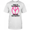 Take to the streets and see the truth shirt