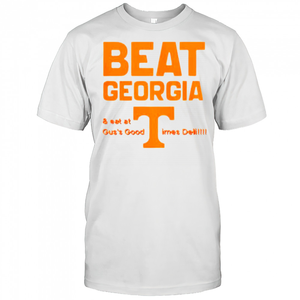 Tennessee Volunteers Beat Georgia And Eat Gus’s Good Times Deli T-Shirt