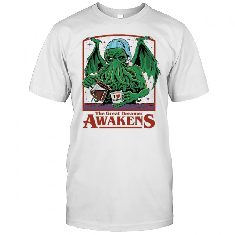 The Great Dreamer Awakens I Love Coffee T-shirt