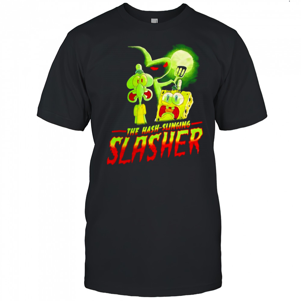 The hash-slinging slasher shirt