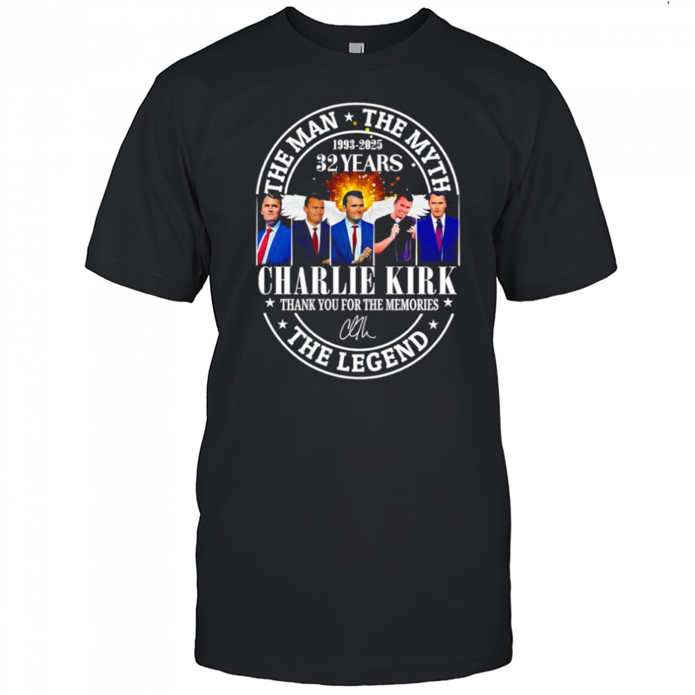 The man the myth the Legend 32 years 1993 2025 Charlie Kirk thank you for the memories shirt
