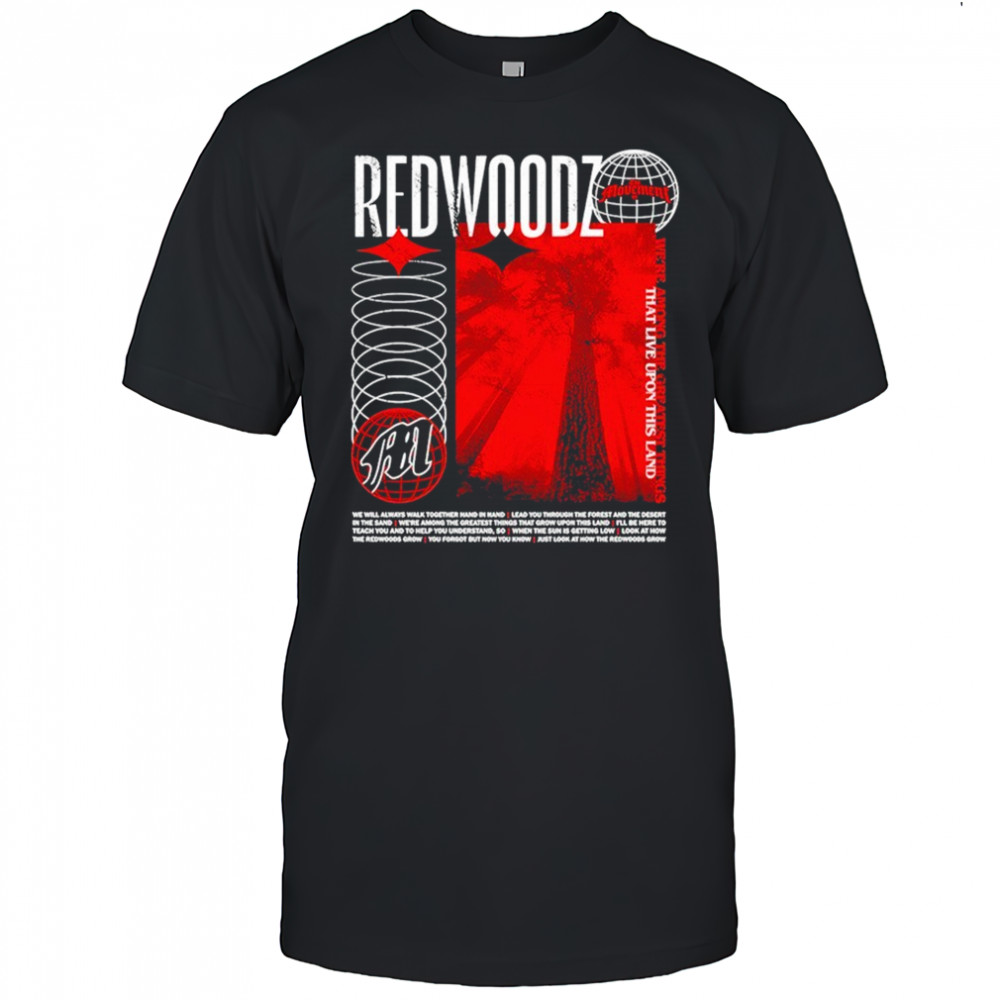 The Movement Redwoodz We’re Among The Greatest Things That Live Upon This Land T-shirt