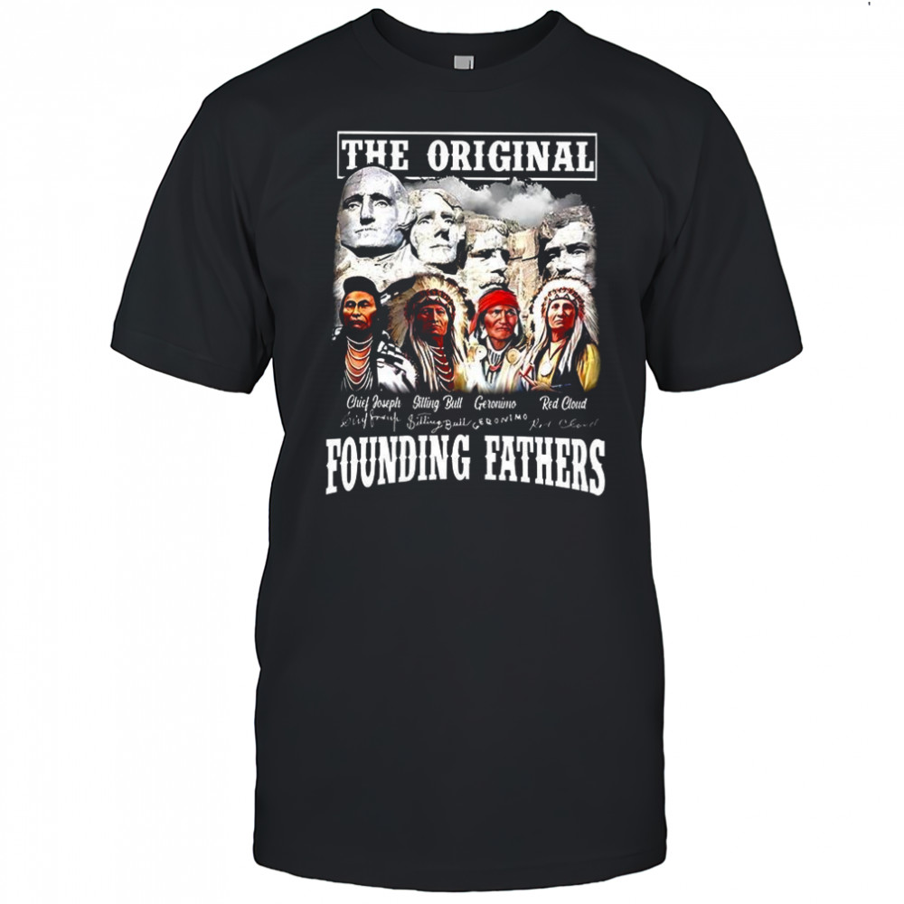 The original founding fathers mount Rushmore native American signature shirt