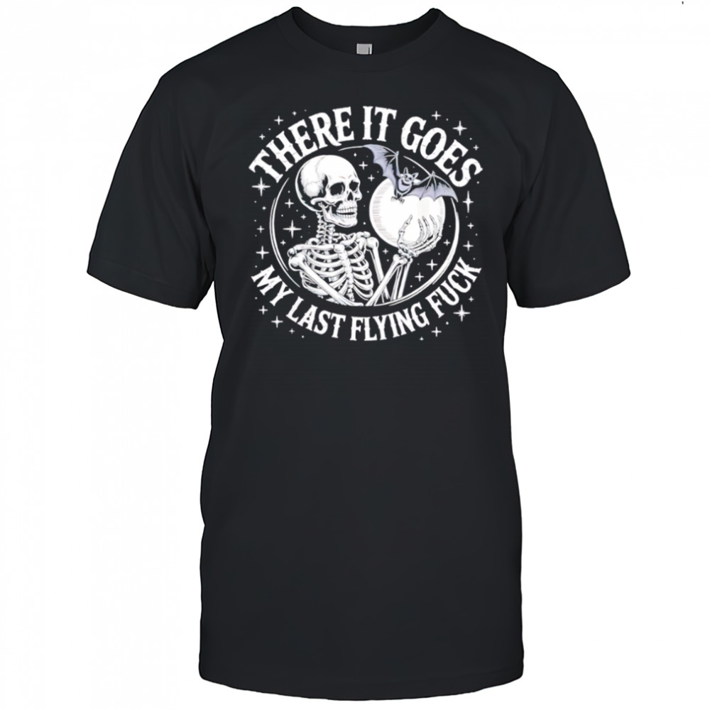 There It Goes My Last Flying Fuck Funny Skeleton Bat Moon Halloween shirt