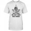 This is why we can’t have nice things anti government shirt
