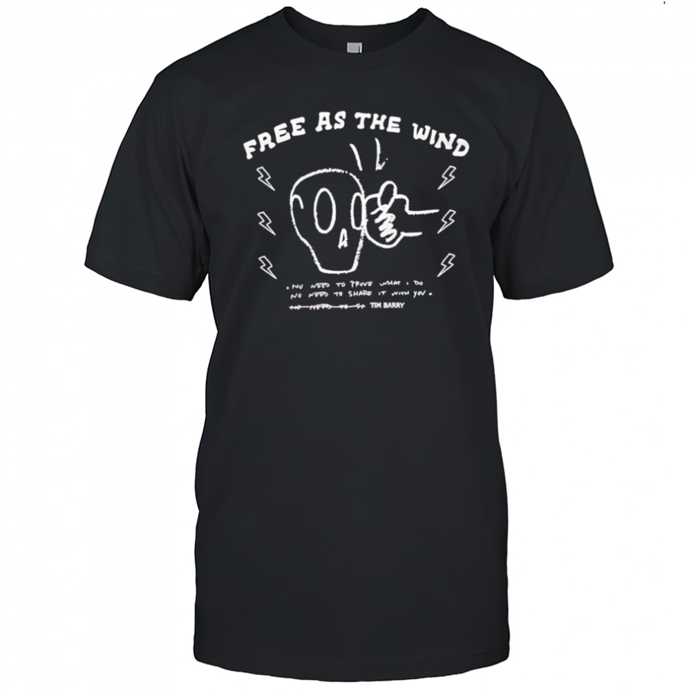 Tim Barry Free as the Wind shirt