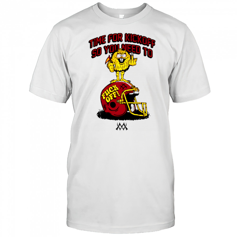 Time for kickoff so you need to fuck off football helmet shirt