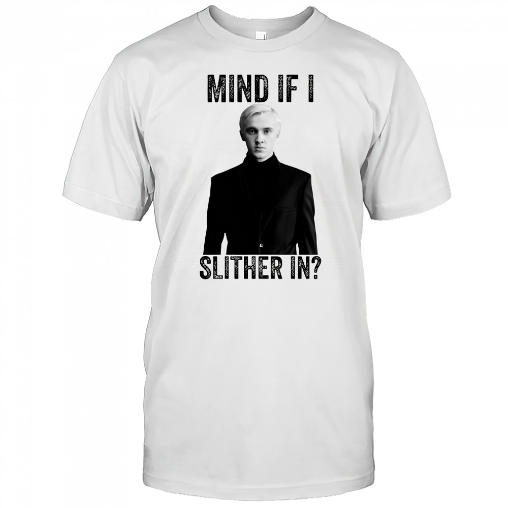 Tom Felton Mind If I Slither In shirt