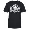 Training To Throw Communists Out Of Helicopters shirt