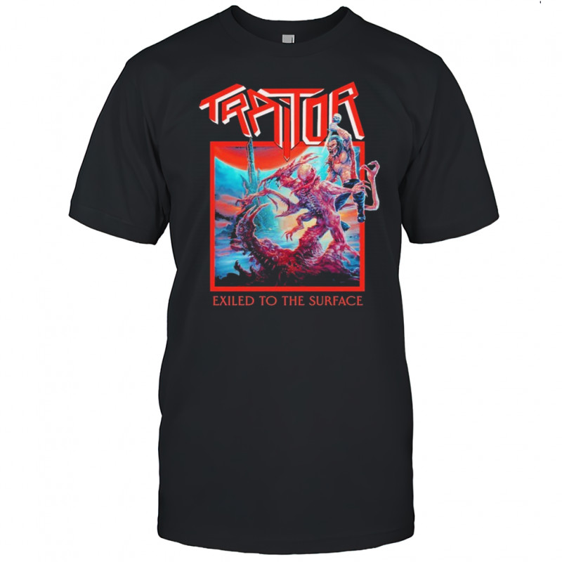 Traitor Exiled To The Surface T-shirt