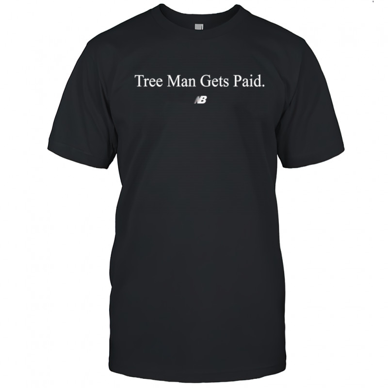 Tree man gets paid shirt