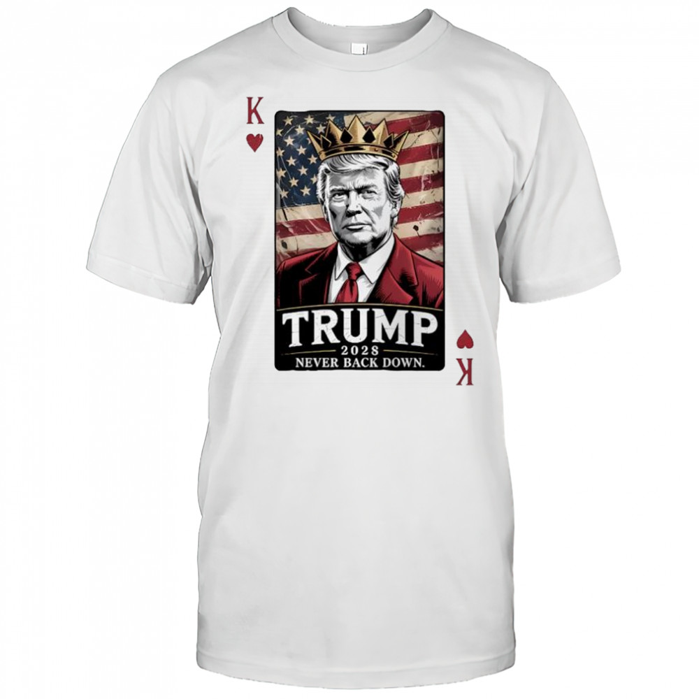 Trump 2028 never back down playcard shirt