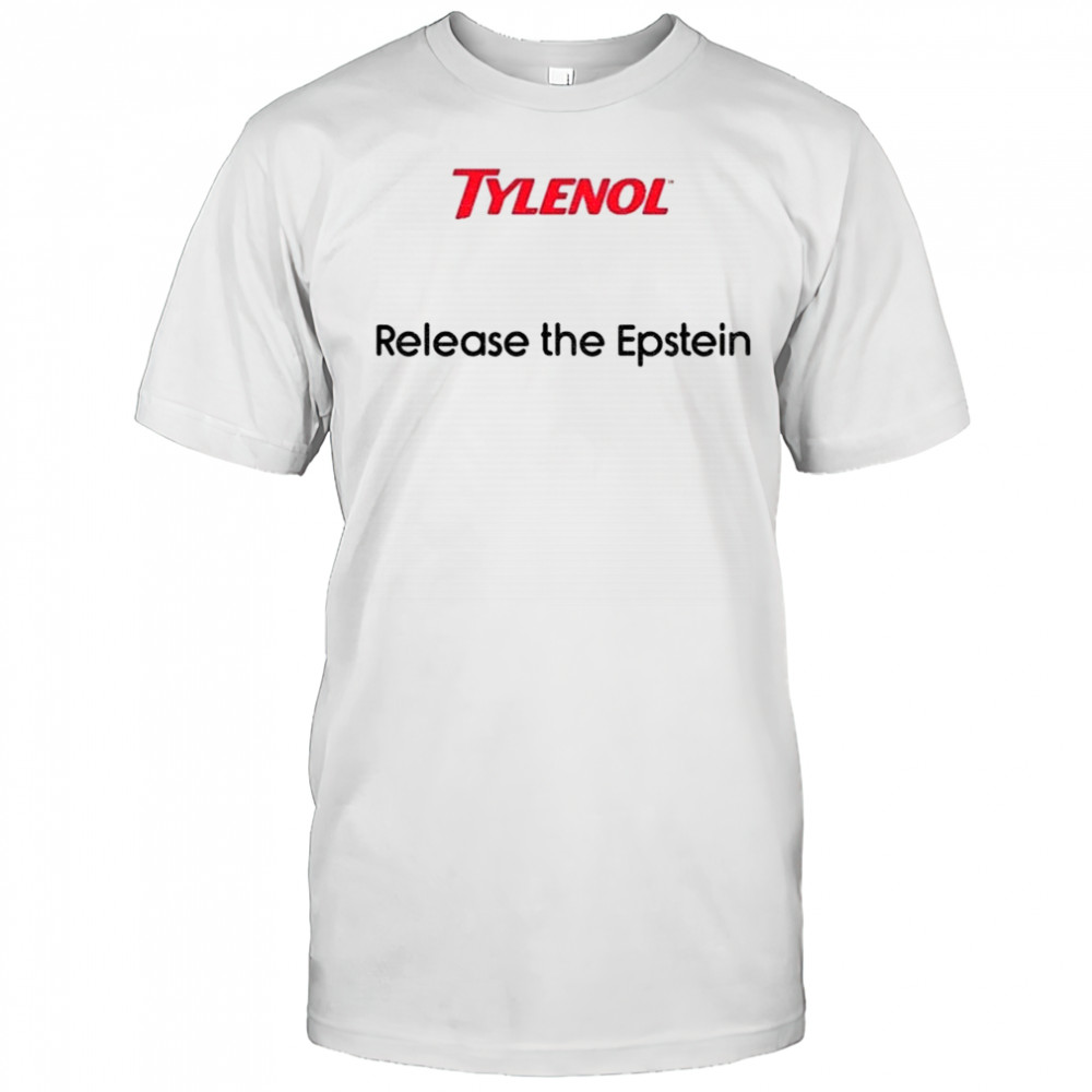 Tylenol release the Epstein files political shirt