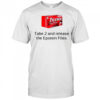 Tylenol take 2 and release the Epstein files funny shirt