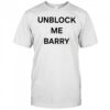 Unblock me barry shirt