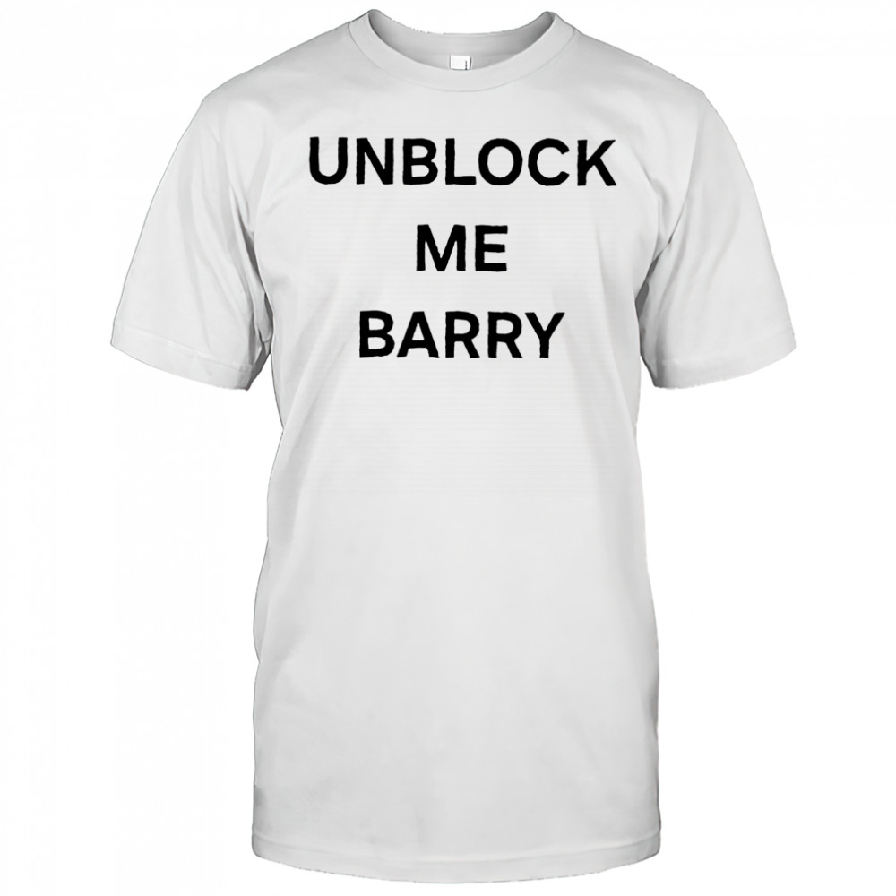 Unblock me barry shirt