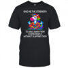 Unicorn give me the strength to walk away from stupid people without slapping them shirt