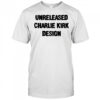 Unreleased Charlie Kirk design shirt