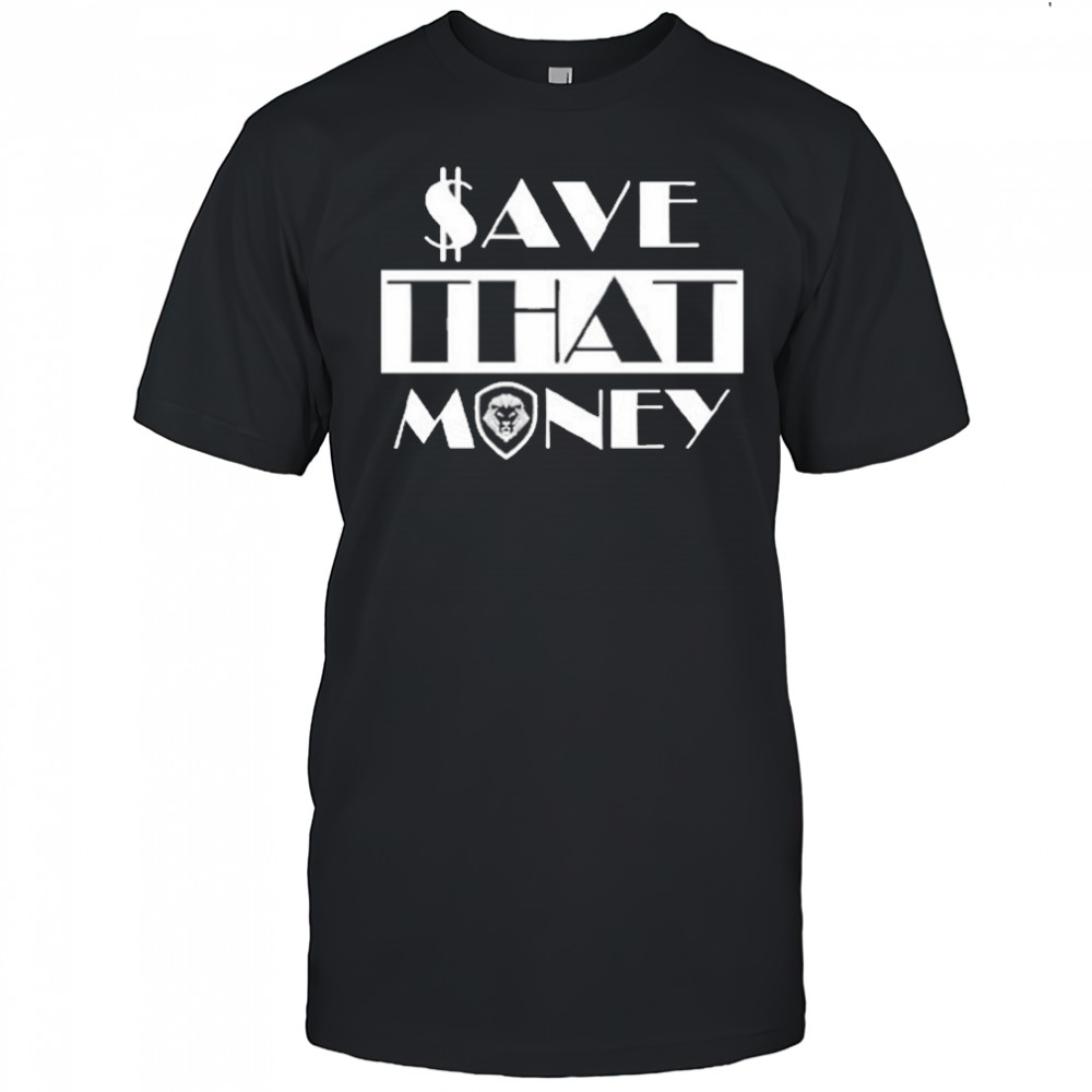 Valuetainment Save That Money T-shirt