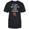 Virginia Tech Hokies If Lost Return To Lane Stadium T-Shirt